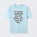 To Quote Hamlet Act III Geek T-Shirt