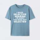 Selective Hearing Geek T-Shirt