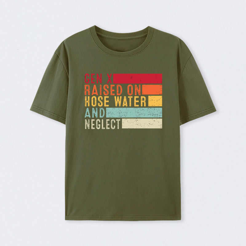 Gen X Raised On Hose Water Geek T-Shirt