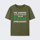 The Answer To Any Problem Is An Excel Spreadsheet Geek T-Shirt