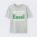 The Answer To Any Problem Is An Excel Spreadsheet Geek T-Shirt