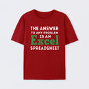 The Answer To Any Problem Is An Excel Spreadsheet Geek T-Shirt