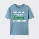 The Answer To Any Problem Is An Excel Spreadsheet Geek T-Shirt