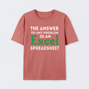 The Answer To Any Problem Is An Excel Spreadsheet Geek T-Shirt