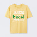 The Answer To Any Problem Is An Excel Spreadsheet Geek T-Shirt