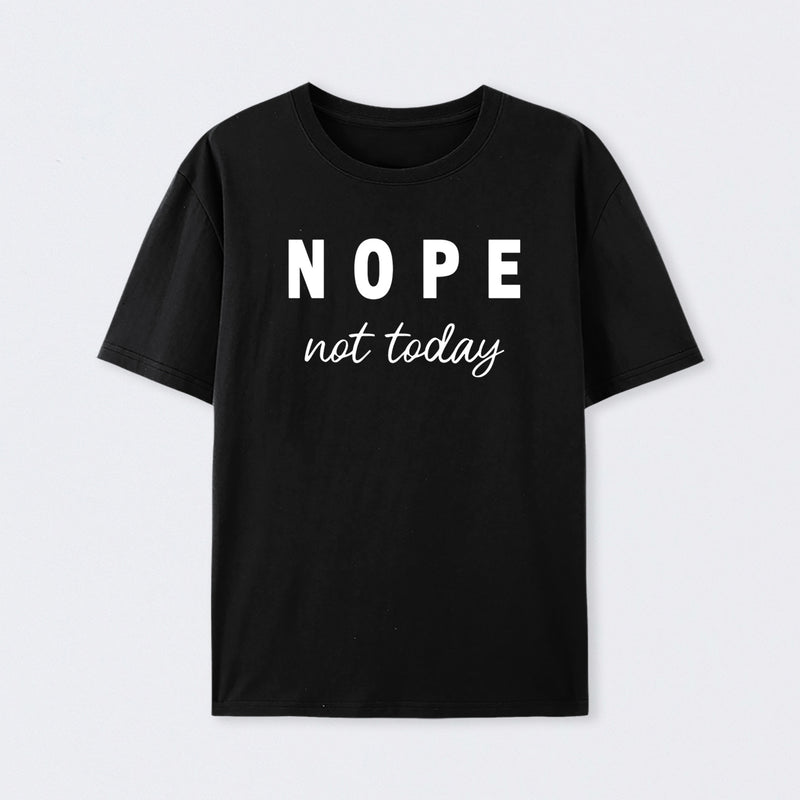 Nope Not Today Geek T-Shirt