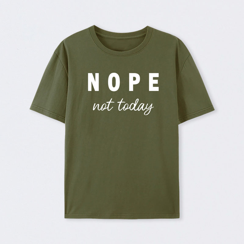Nope Not Today Geek T-Shirt