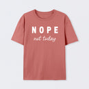 Nope Not Today Geek T-Shirt
