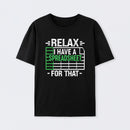 Relax I Have A Spreadsheet Geek T-Shirt