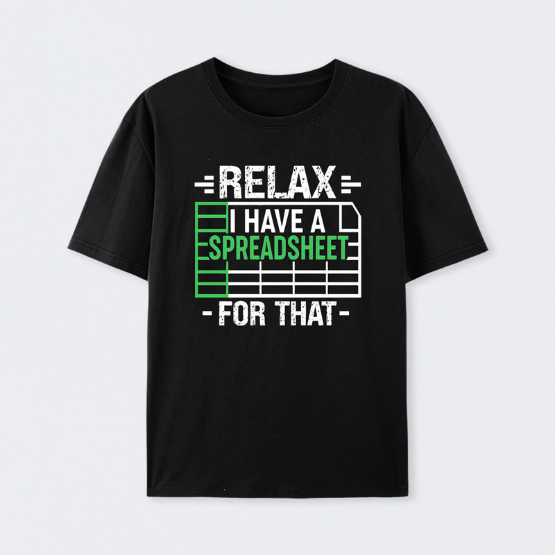 Relax I Have A Spreadsheet Geek T-Shirt