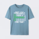 Relax I Have A Spreadsheet Geek T-Shirt