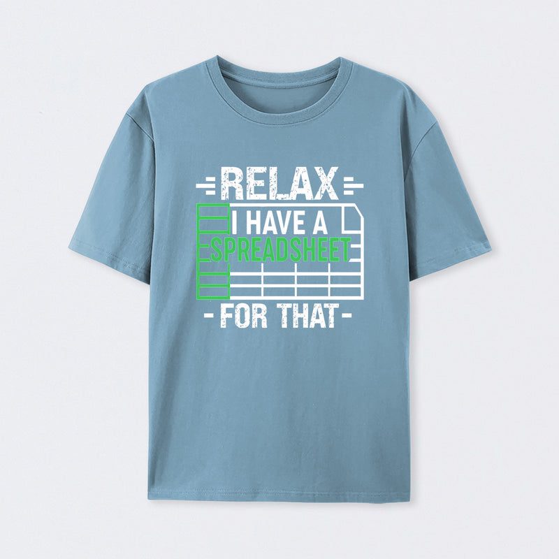 Relax I Have A Spreadsheet Geek T-Shirt