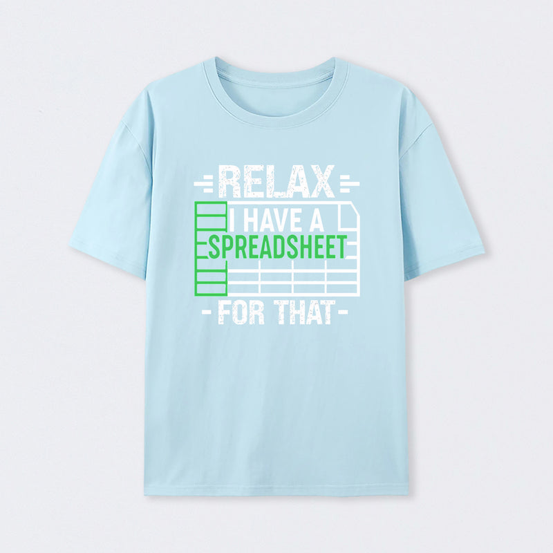 Relax I Have A Spreadsheet Geek T-Shirt
