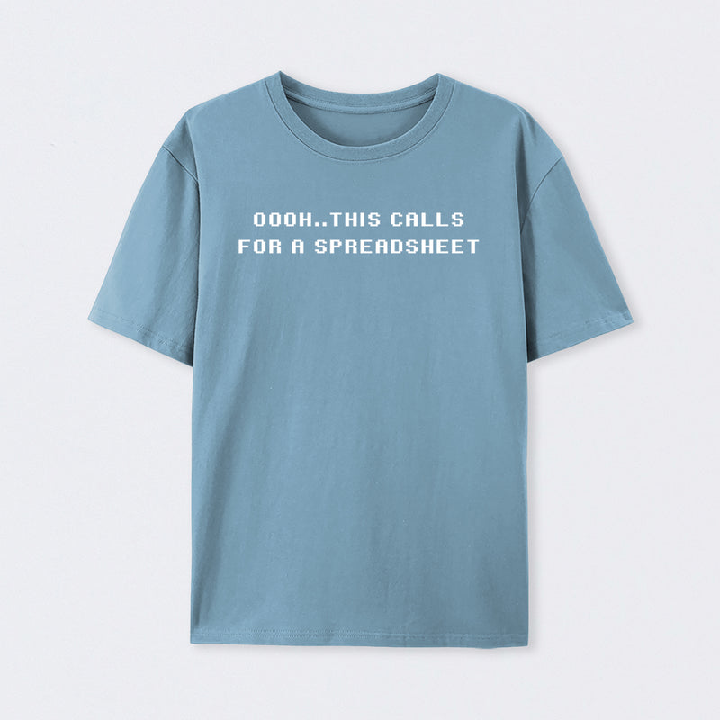 Oooh this Calls for a Spreadsheet Geek T-Shirt