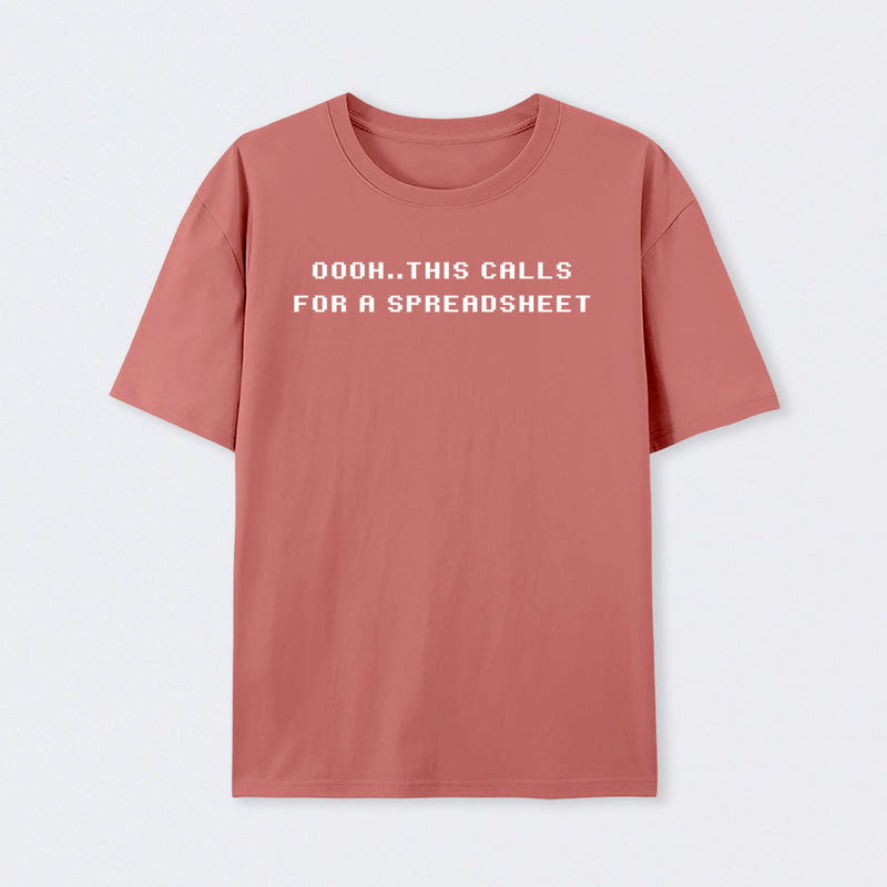 Oooh this Calls for a Spreadsheet Geek T-Shirt