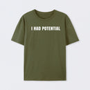 I Had Potential Geek T-Shirt