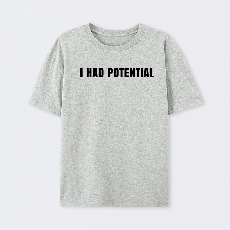 I Had Potential Geek T-Shirt