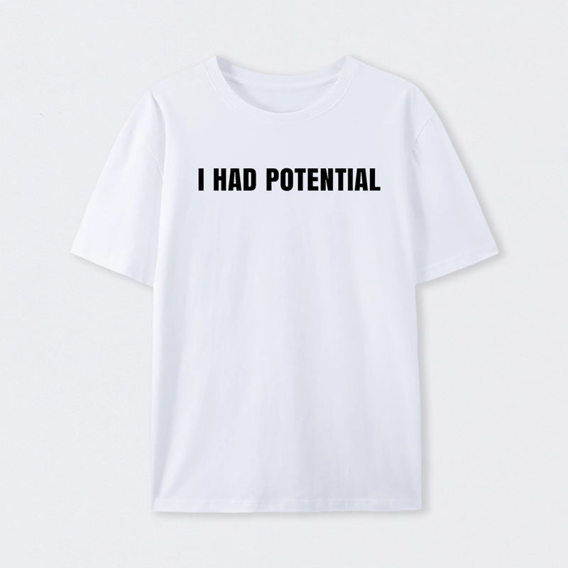 I Had Potential Geek T-Shirt