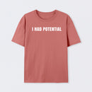 I Had Potential Geek T-Shirt