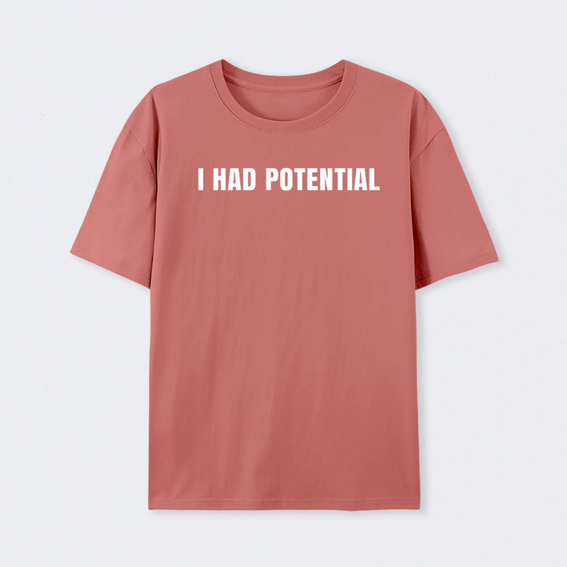 I Had Potential Geek T-Shirt