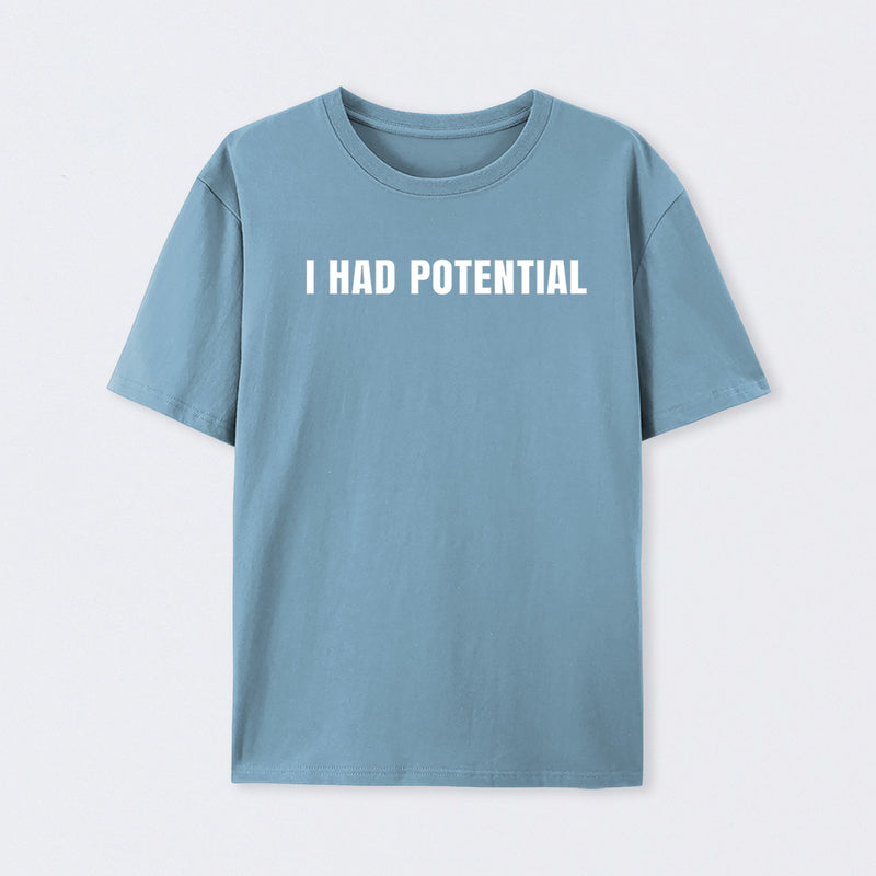 I Had Potential Geek T-Shirt