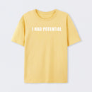 I Had Potential Geek T-Shirt