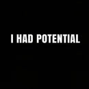 I Had Potential Geek T-Shirt