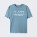 I Don't Get Nearly Enough Credit Geek T-Shirt