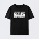 Not My Emergency Geek T-Shirt