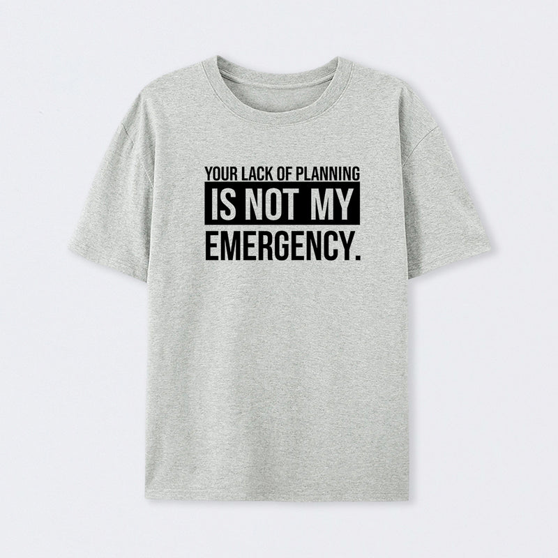 Not My Emergency Geek T-Shirt