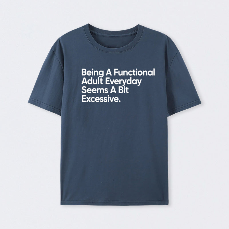 Being A Functional Adult Geek T-Shirt