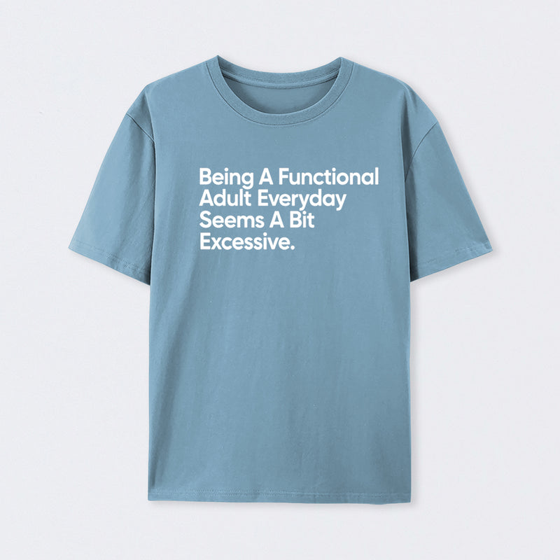 Being A Functional Adult Geek T-Shirt