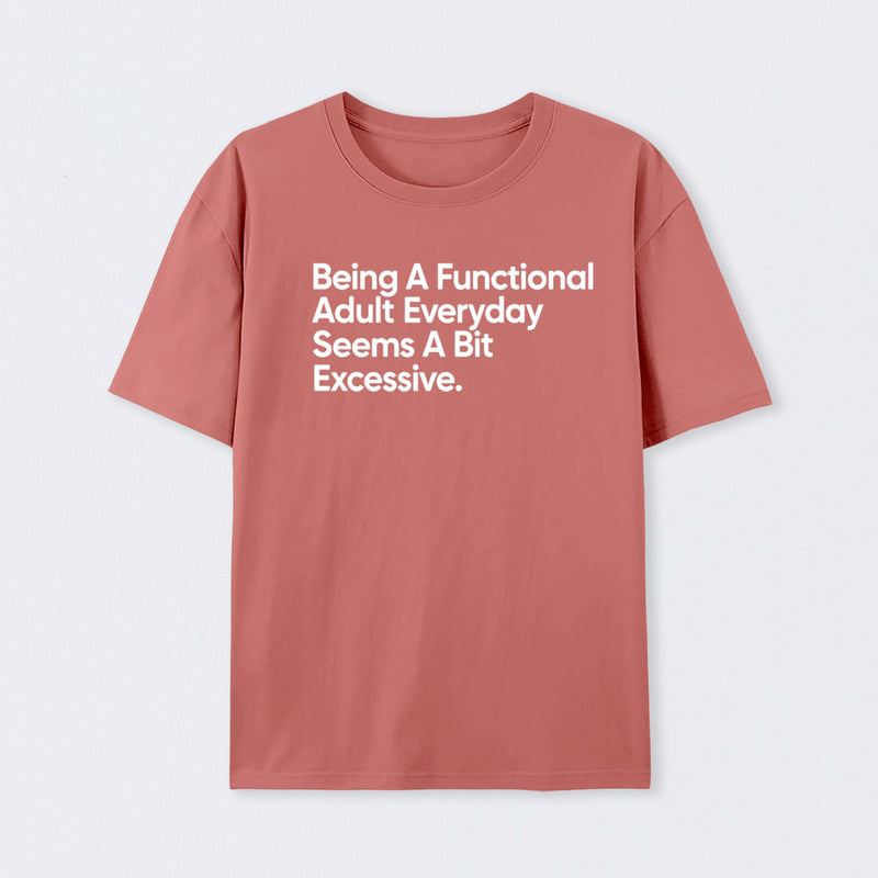 Being A Functional Adult Geek T-Shirt