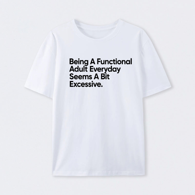 Being A Functional Adult Geek T-Shirt