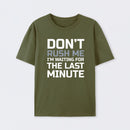 Don't Rush Me Geek T-Shirt