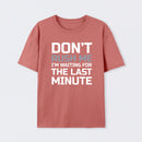 Don't Rush Me Geek T-Shirt