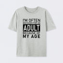 I'm Often Mistaken For An Adult Because Of My Age Geek T-Shirt