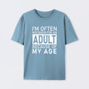 I'm Often Mistaken For An Adult Because Of My Age Geek T-Shirt