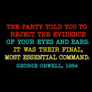 The Party Told You To Reject The Evidence Of Your Eyes And Ears Geek T-Shirt