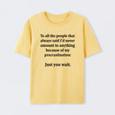 Procrastination Just Wait T-Shirt