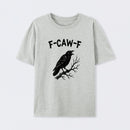 F-Caw-F Cotton Unisex Geek T-Shirt