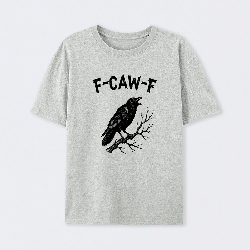 F-Caw-F Cotton Unisex Geek T-Shirt