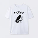 F-Caw-F T-Shirt