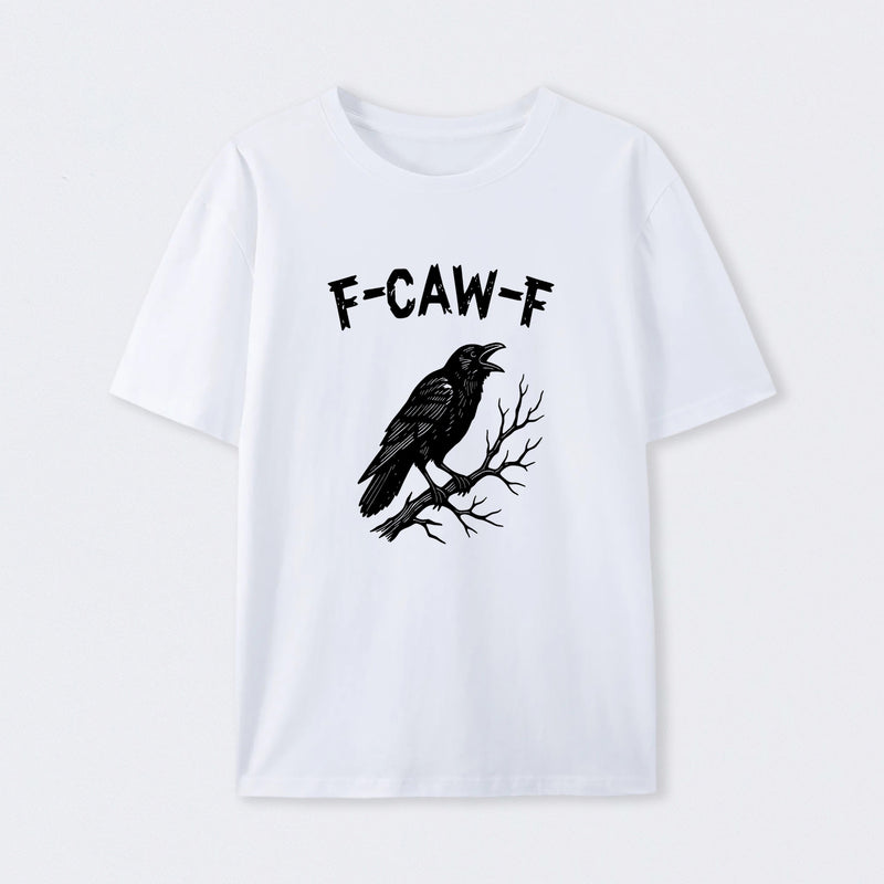 F-Caw-F T-Shirt