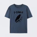 F-Caw-F T-Shirt