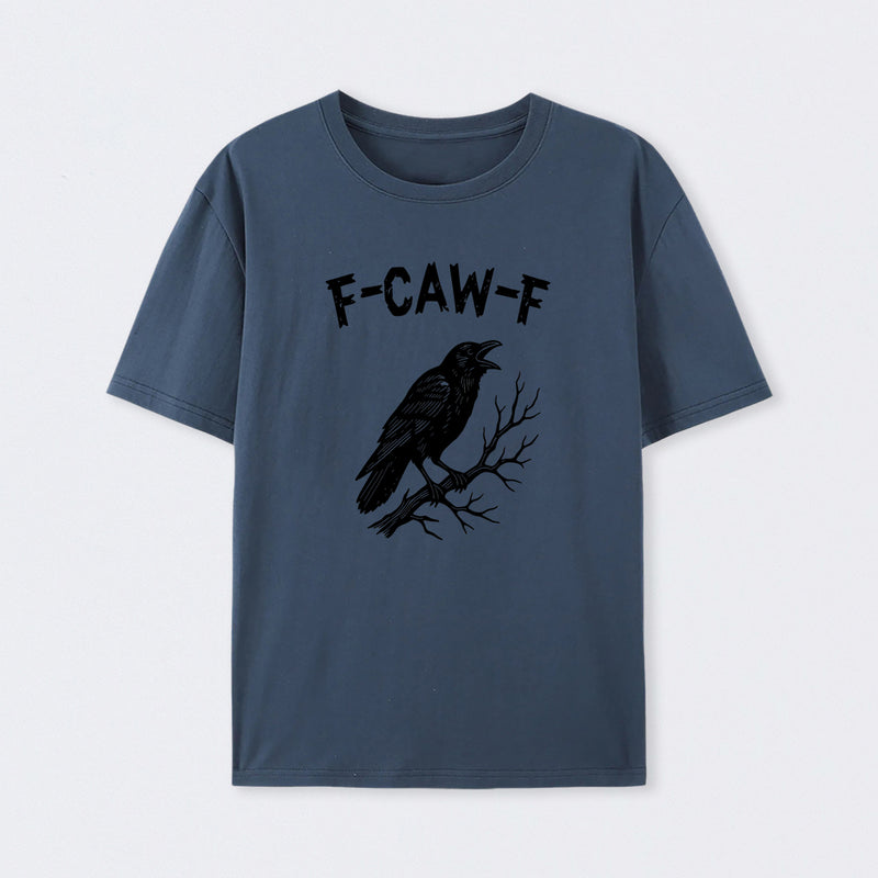 F-Caw-F T-Shirt