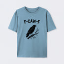 F-Caw-F T-Shirt