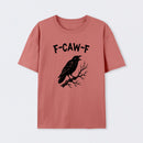 F-Caw-F T-Shirt