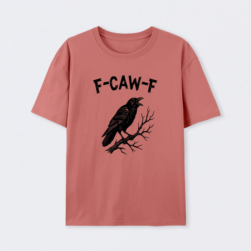 F-Caw-F T-Shirt