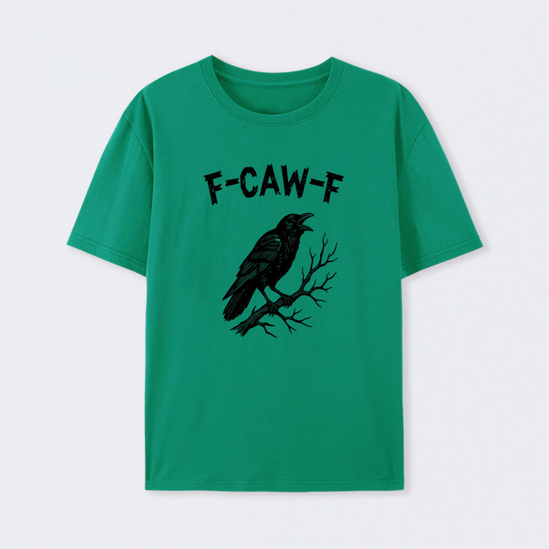 F-Caw-F T-Shirt